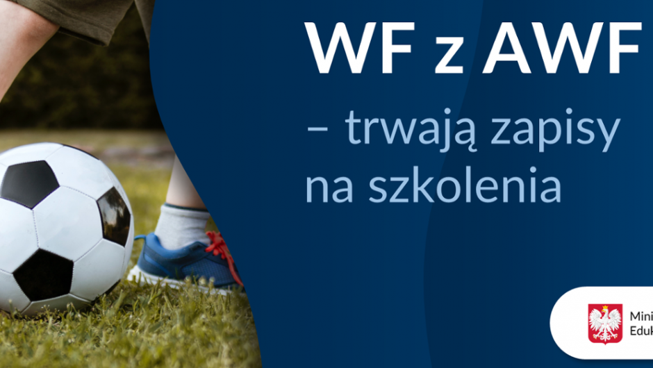 “WF z AWF” – Registration for training is ongoing – Ministry of Education and Science